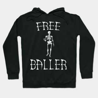 Free Baller - Funny Skeleton Hoodie